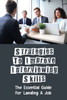 Strategies To Improve Interviewing Skills: The Essential Guide For Landing A Job: Landing A Job Offer