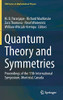 Quantum Theory And Symmetries: Proceedings Of The 11Th International Symposium, Montreal, Canada (Crm Series In Mathematical Physics)