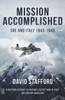 Mission Accomplished: SOE and Italy 1943-1945