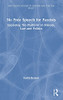 No Free Speech For Fascists: Exploring ÂNo Platformâ In History, Law And Politics (Routledge Studies In Fascism And The Far Right)