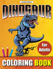 Dinosaur Coloring Book For Adults: Prehistoric Animals World Coloring Designs, Dinosaur Coloring Book For Relaxation And Stress Relief
