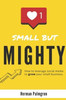 Small But Mighty: How To Leverage Social Media To Grow Your Small Business