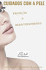 Cuidados Com a Pele: Proteção E Rejuvenescimento