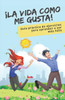 ¡la Vida Como Me Gusta!: Guía práctica de ejercicios para aprender a ser más feliz