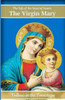 The Life of the Saint of Saints the Virgin Mary