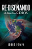 Re-Diseñando El Diseño de Dios