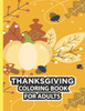 Thanksgiving Coloring Book For Adults: Thanksgiving Autumn Coloring Book Simple & Easy Book for Adults Featuring Beautiful Autumn Scenes, Charming Ani