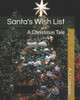 Santa's Wish List: A Christmas Tale