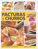 Facturas Y Churros: hecho en casa, paso a paso