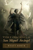 Vida y oraciones de San Miguel ArcÃ¡ngel