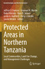 Protected Areas In Northern Tanzania: Local Communities, Land Use Change, And Management Challenges (Geotechnologies And The Environment)