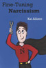 Fine-Tuning Narcissism