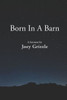 Born In A Barn: A sermon by Joey Grizzle