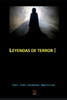 Leyendas De Terror I: compendio de leyendas mexicanas