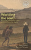 Worlding The South: Nineteenth-Century Literary Culture And The Southern Settler Colonies (Interventions: Rethinking The Nineteenth Century)