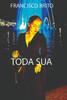 Toda Sua.: VocÃª precisa de uma mulher para chamar de sua