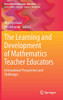 The Learning And Development Of Mathematics Teacher Educators: International Perspectives And Challenges (Research In Mathematics Education)
