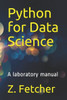 Python for Data Science: A laboratory manual