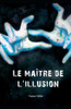 Le MaÃ®tre de l'Illusion
