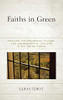Faiths In Green: Religion, Environmental Change, And Environmental Concern In The United States (Religious Ethics And Environmental Challenges)