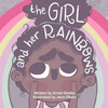The Girl And Her Rainbows