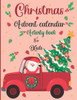 Christmas Advent Calendar Activity Book For Kids: A Fun Christmas Activities For Kids With Coloring Pages, Mazes, Word Search, Letter To Santa, Advent