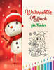 Weihnachten Malbuch für Kinder: weihnachtsbuch kinder 2 jahre - weihnachtsbuch kinder 3 jahre - nikolaus geschenke kinder