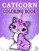 Caticorn Coloring Book: Discover This Unique Collection Of Caticorn Coloring Pages for all Kids Ages 4-8 Girls and Boys