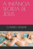 A Infância Secreta de Jesus