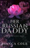 Her Russian Daddy: A Dark Mafia Romance