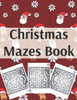 Christmas Mazes Book: An Amazing Maze Activity Book for Kids Preschoolers and Toddlers Fun Children's Christmas Gift