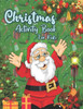 Christmas Activity Book For Kids: Christmas with this Adorable Activity book that is perfect for little hands. Dot to Dot, Coloring, Maze & Word Searc