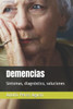 Demencias: SÃ­ntomas, diagnÃ³stico, soluciones