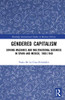 Gendered Capitalism: Sewing Machines And Multinational Business In Spain And Mexico, 1850-1940 (Routledge International Studies In Business History)