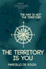 The map is not the territory, the territory is you