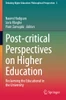 Post-Critical Perspectives On Higher Education: Reclaiming The Educational In The University (Debating Higher Education: Philosophical Perspectives)