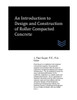 An Introduction to Design and Construction of Roller Compacted Concrete