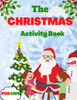 The Christmas Activity Book For Kids: Amazing The Christmas Activity Book For Kids, Mazes, Coloring Pages, Activity Books for Kids, Ages 6-10, Games,