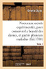 Nouveaux Secrets Expã©Rimentã©Z. Tome 1: Pour Conserver La Beautã© Des Dames, Et Pour Guã©Rir Plusieurs Sortes De Maladies (Sciences) (French Edition)