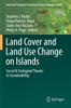 Land Cover And Land Use Change On Islands: Social & Ecological Threats To Sustainability (Social And Ecological Interactions In The Galapagos Islands)