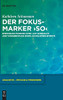 Der Fokusmarker 'So': Empirische Perspektiven Auf Gebrauch Und Verarbeitung Eines Ausnahmeelements (Linguistik - Impulse & Tendenzen) (German Edition)