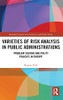 Varieties Of Risk Analysis In Public Administrations: Problem-Solving And Polity Policies In Europe (Routledge Studies In Governance And Public Policy)