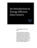 An Introduction to Energy Efficient Data Centers