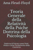 Teoria Generale della RelativitÃ  della Psiche Dottrina della Psicologia: Dottrina di Psicosi come l'Anti-Ansia e come Fondamento della Coscienza