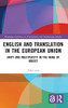 English And Translation In The European Union: Unity And Multiplicity In The Wake Of Brexit (Routledge Advances In Translation And Interpreting Studies)