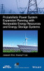 Probabilistic Power System Expansion Planning With Renewable Energy Resources And Energy Storage Systems (Ieee Press Series On Power And Energy Systems)