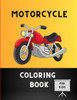 Motorcycle coloring book for kids: Fun Learning and Motorcycle Coloring Book For Kids: Cute Children's Coloring Book for Toddlers & Kids: Book for mot