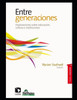 Entre generaciones: Exploraciones sobre educación, cultura e instituciones