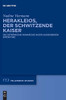 Herakleios, Der Schwitzende Kaiser: Die Ostrã¶Mische Monarchie In Der Ausgehenden Spã¤Tantike (Millennium-Studien / Millennium Studies) (German Edition)