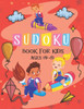 Sudoku Book for Kids Ages 4-8: The Super Sudoku Book For Smart Kids Ages 4-8, Puzzle Activity Book, More Than 196 Fun and Educational Sudoku Puzzles